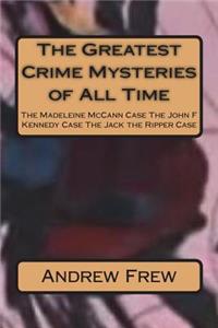 The Greatest Crime Mysteries of All Time