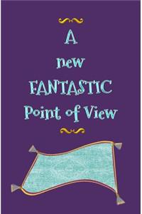 A New Fantastic Point of View