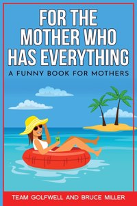 For the Mother Who Has Everything