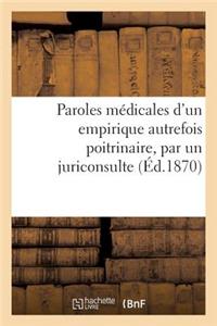 Paroles Médicales d'Un Empirique Autrefois Poitrinaire, Par Un Juriconsulte