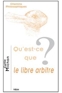 Qu'est-Ce Que Le Libre Arbitre?