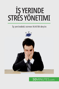 İş yerinde stres yönetimi