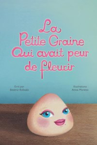 La petite graine qui avait peur de fleurir