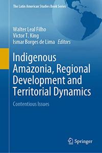 Indigenous Amazonia, Regional Development and Territorial Dynamics