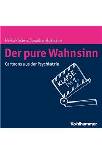 Der Pure Wahnsinn