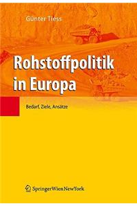 Rohstoffpolitik In Europa: Bedarf, Ziele, Ansatze