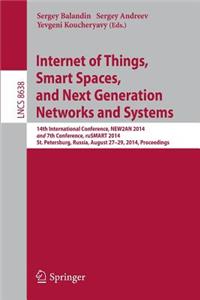 Internet of Things, Smart Spaces, and Next Generation Networks and Systems