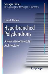 Hyperbranched Polydendrons