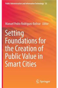 Setting Foundations for the Creation of Public Value in Smart Cities