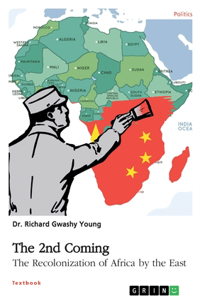 2nd Coming. The Recolonization of Africa by the East