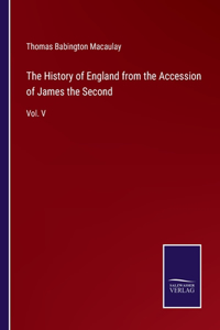 History of England from the Accession of James the Second