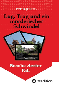 Lug, Trug und ein mörderischer Schwindel