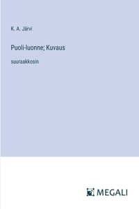 Puoli-luonne; Kuvaus: suuraakkosin