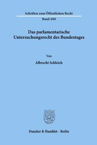 Das Parlamentarische Untersuchungsrecht Des Bundestages