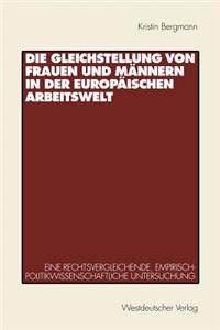 Gleichstellung Von Frauen Und Männern in Der Europäischen Arbeitswelt