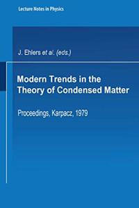 Modern Trends in the Theory of Condensed Matter: Proceedings of the XVI Karpacz Winter School of Theoretical Physics, February 19 - March 3, 1979, Karpacz, Poland