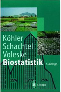 Biostatistik: Einfahrung in Die Biometrie Fur Biologen Und Agrarwissenschaftler (2., Aktualisierte U. Erw. Aufl)