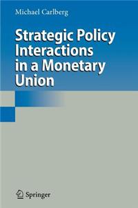 Strategic Policy Interactions in a Monetary Union
