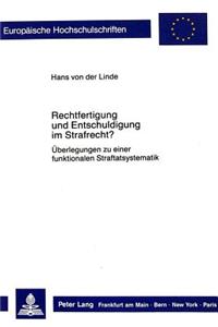 Rechtfertigung und Entschuldigung im Strafrecht?