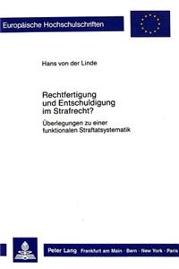 Rechtfertigung und Entschuldigung im Strafrecht?