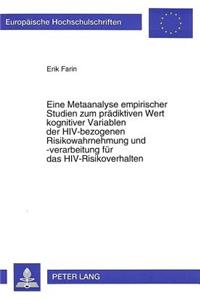 Eine Metaanalyse empirischer Studien zum praediktiven Wert kognitiver Variablen der HIV-bezogenen Risikowahrnehmung und -verarbeitung fuer das HIV-Risikoverhalten