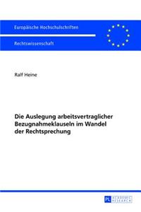 Die Auslegung Arbeitsvertraglicher Bezugnahmeklauseln Im Wandel Der Rechtsprechung