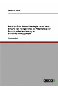 Die Absolute Return-Strategie unter dem Einsatz von Hedge Funds