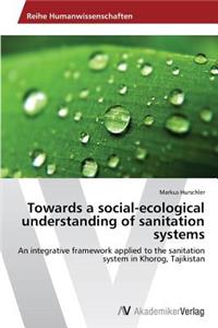 Towards a social-ecological understanding of sanitation systems