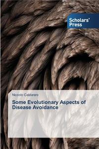 Some Evolutionary Aspects of Disease Avoidance