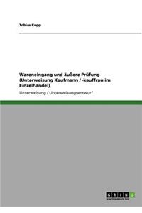Wareneingang und äußere Prüfung (Unterweisung Kaufmann / -kauffrau im Einzelhandel)