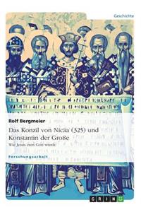 Das Konzil von Nicäa (325) und Konstantin der Große