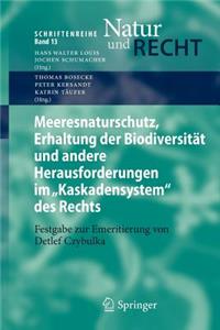 Meeresnaturschutz, Erhaltung Der Biodiversität Und Andere Herausforderungen Im Kaskadensystem Des Rechts
