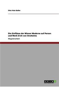 Einflüsse der Wiener Moderne auf Person und Werk Erich von Stroheims