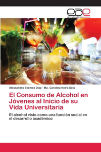 Consumo de Alcohol en Jóvenes al Inicio de su Vida Universitaria