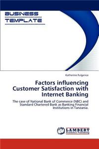 Factors influencing Customer Satisfaction with Internet Banking