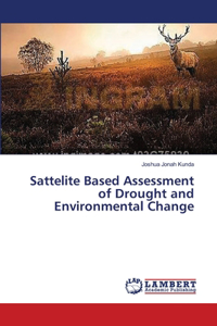 Sattelite Based Assessment of Drought and Environmental Change