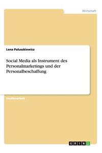 Social Media als Instrument des Personalmarketings und der Personalbeschaffung