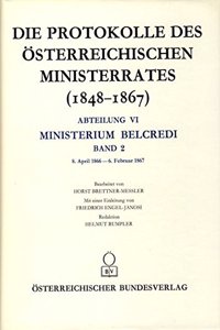 Die Protokolle Des Osterreichischen Ministerrates 1848-1867 Abteilung VI: Ministerium Belcredi Band 2