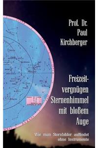 Freizeitvergnügen Sternenhimmel mit bloßem Auge