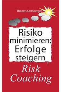 Risiko minimieren - Erfolge steigern