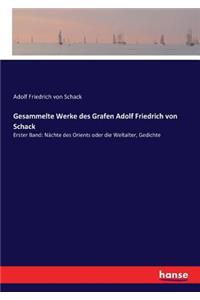Gesammelte Werke des Grafen Adolf Friedrich von Schack