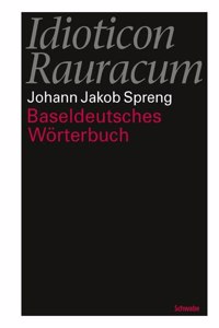 Idioticon Rauracum Oder Baseldeutsches Worterbuch