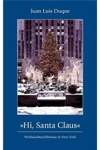 Hi, Santa Claus