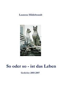 So oder so - ist das Leben