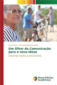 Um Olhar da Comunicação para o novo Idoso