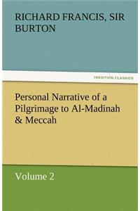 Personal Narrative of a Pilgrimage to Al-Madinah & Meccah - Volume 2