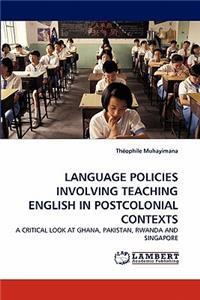 Language Policies Involving Teaching English in Postcolonial Contexts