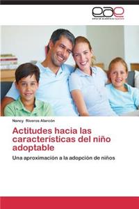 Actitudes Hacia Las Caracteristicas del Nino Adoptable