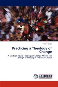 Practicing a Theology of Change