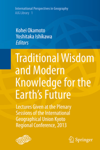 Traditional Wisdom and Modern Knowledge for the Earth's Future